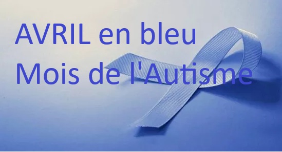 A l&rsquo;occasion du mois de l&rsquo;autisme